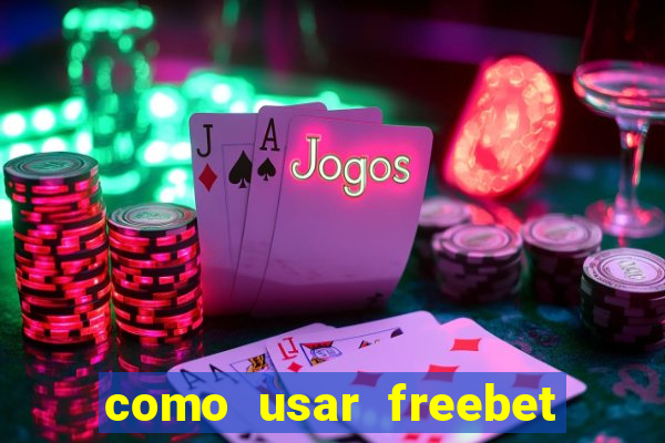 como usar freebet vai de bet